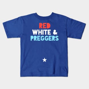 Red White & Preggers July 4th Kids T-Shirt